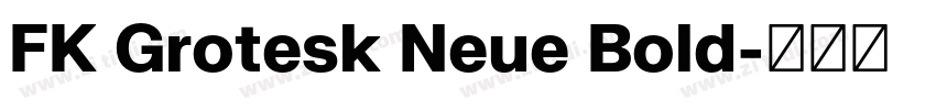 FK Grotesk Neue Bold字体转换